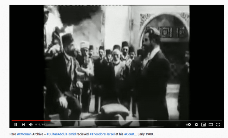 Origin of Fake Footage Depicting Herzl and Sultan Abdul Hamid II ...